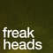 Freak Heads