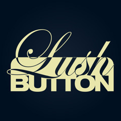 Lush Button