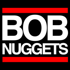 Bob Nuggets