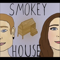 Smokey House