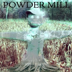 Powder Mill