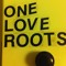 One Love Roots