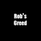 Rob's Greed