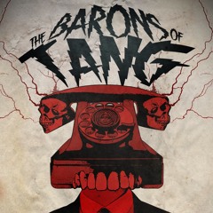 The Barons Of Tang