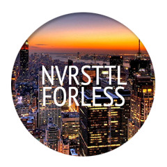 NVRSTTLEFORLESS