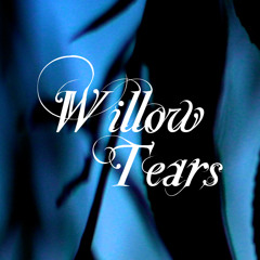 Willow Tears
