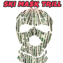 "Ski Ma$k Trill"