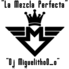 Dj MiguelithoO_o