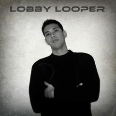 Lobby Looper