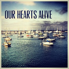 Our Hearts Alive