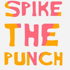 SPIKE THE PUNCH