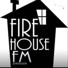 Fire House Fm Sat 6th July Live Show