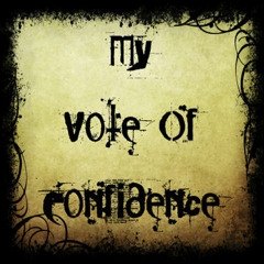 My Vote Of Confidence