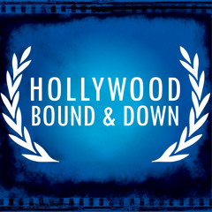 Hollywood Bound & Down