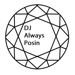 DJ Always Posin
