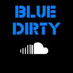 Blue Dirty