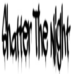 Shatter the Night