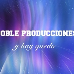 doble producciones