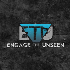 Engage The Unseen