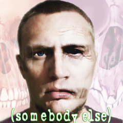 Somebody Else - TX