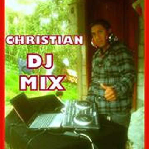 Stream CHRISTIAN DJ MIX music Listen to songs, albums, playlists for
