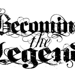 Becoming The Legend