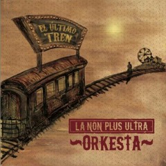 La Non Plus Ultra Orkesta
