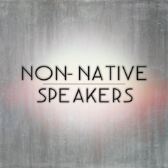 Non-Native Speakers