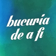 Bucuria De a fi