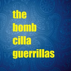 The Bomb Cilla Guerrillas