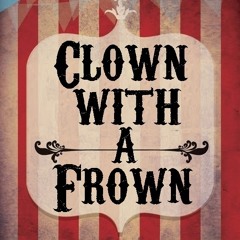 Clown With A Frown