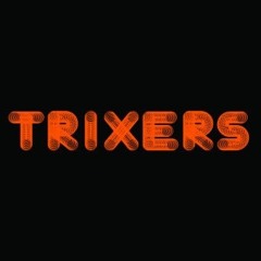 Trixers