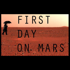 First Day On Mars