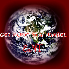 GET MONEY STAY HUMBLE