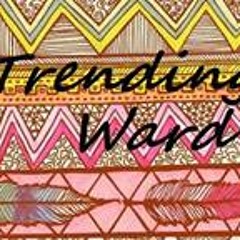 Trending Ward
