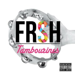 Fresh Tambourines