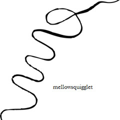 mellowsquigglet