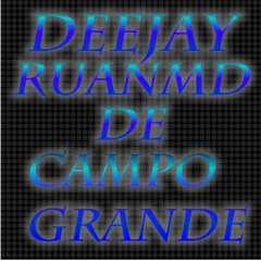DJRUANMD² DE CAMPO GRANDE