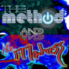 The Method & The Madness