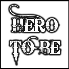 Hero To Be