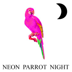 Neon Parrot Night