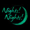 Nights! Nights!
