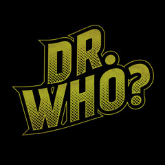 Dr Who
