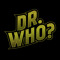 Dr Who