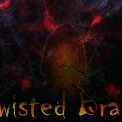 Twisted Brain.