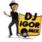 Dj Igor mix