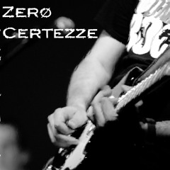 Zero Certezze
