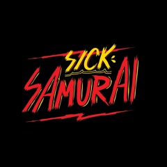 Sick Samurai