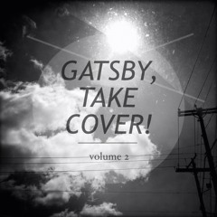 Gatsby, Take Cover!