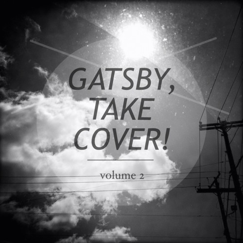 Stream Gatsby, Take Cover! music | Listen to songs, albums, playlists for  free on SoundCloud